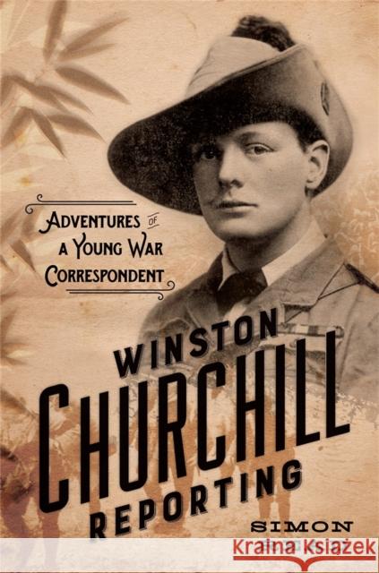 Winston Churchill Reporting: Adventures of a Young War Correspondent Simon Read 9780306823817 Da Capo Press - książka