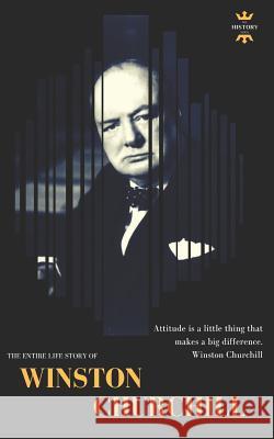 Winston Churchill: The Entire Life Story The History Hour 9781980936701 Independently Published - książka