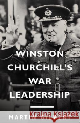 Winston Churchill's War Leadership Martin Gilbert 9781400077328 Vintage Books USA - książka