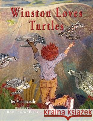 Winston Loves Turtles Dee Mountcastle Rose E. Grier Evans 9780999207338 Mountcastle Books - książka