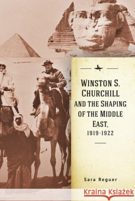 Winston S. Churchill and the Shaping of the Middle East, 1919-1922 Sara Reguer 9781644693339 Academic Studies Press - książka