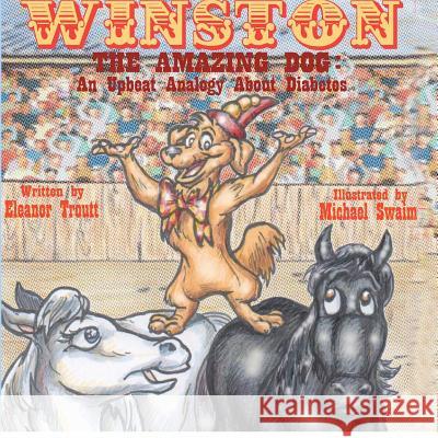 Winston the Amazing Dog: An Upbeat Analogy About Diabetes Swaim, Mike 9781478348498 Createspace - książka