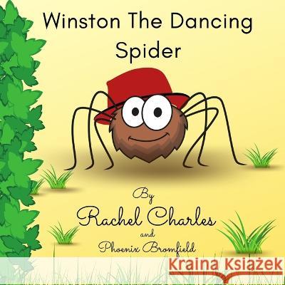Winston The Dancing Spider Rachel Charles Phoenix Bromfield 9781800685505 Independent Publishing Network - książka