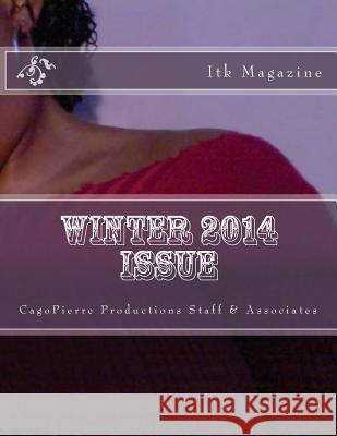 Winter 2014 Issue Itk Magazine Cago Pierre Productions 9781496034779 Createspace - książka