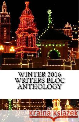 Winter 2016 Writers Bloc Anthology John E. Davis Diane L. Kehers Beverly Sherwood 9781541074408 Createspace Independent Publishing Platform - książka