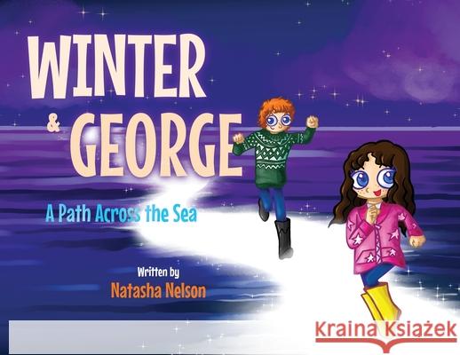 Winter & George: A Path Across the Sea Natasha Nelson Lee Fitzgerald 9781639882359 Atmosphere Press - książka