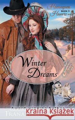 Winter Dreams (The Homespun Hearts Series, Book 3) Simmons, Trana Mae 9781614175988 Epublishing Works! - książka