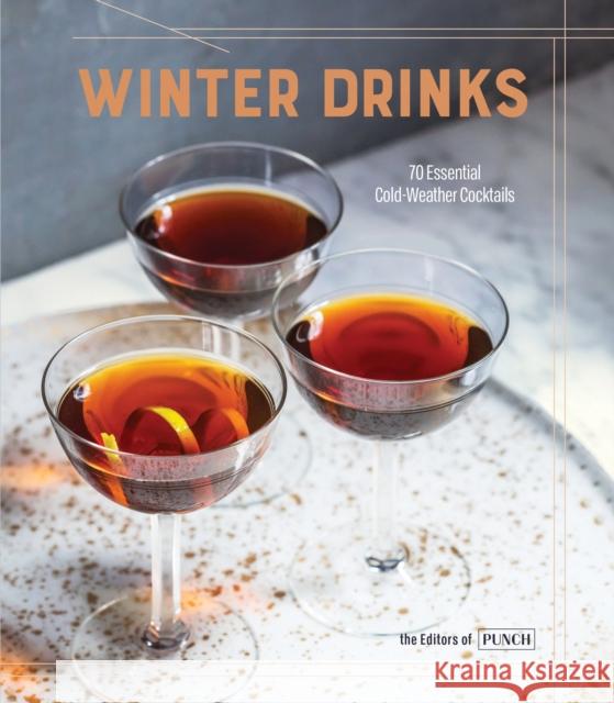 Winter Drinks: 70 Essential Cold-Weather Cocktails Editors of Punch 9780399581663 Ten Speed Press - książka