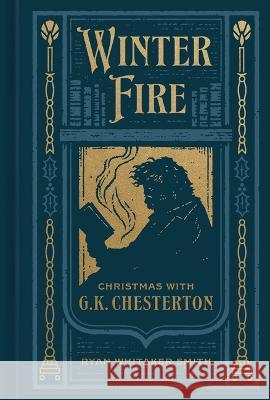 Winter Fire: Christmas with G.K. Chesterton Ryan Smith 9780802429285 Moody Publishers - książka