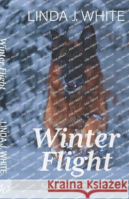 Winter Flight: K-9 Search and Rescue Book 5 Linda J White   9781737235644 Windy Bay Books - książka