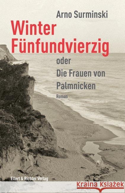 Winter Fünfundvierzig : oder die Frauen von Palmnicken. Roman Surminski, Arno   9783831904211 Ellert & Richter - książka