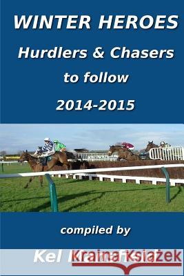 Winter Heroes: Hurdlers & Chasers to follow 2014-2015 Mansfield, Kel 9781502855602 Createspace - książka