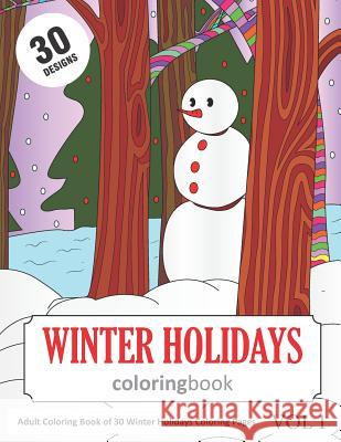 Winter Holidays Coloring Book: 30 Coloring Pages of Winter Holiday Designs in Coloring Book for Adults (Vol 1) Sonia Rai 9781793092342 Independently Published - książka