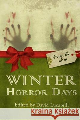 Winter Horror Days David Gerrold Kevin Wetmore Eric J. Guignard 9780692595756 Omnium Gatherum Media - książka