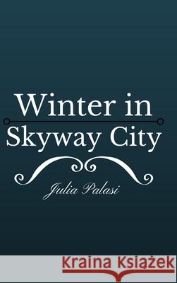 Winter in Skyway City Julia Palasi 9781329879546 Lulu.com - książka