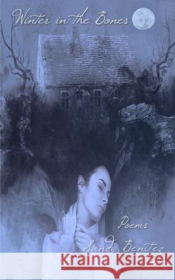 Winter in the Bones Sandy Benitez 9798724424233 Independently Published - książka