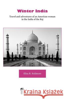 Winter India Scidmore, Eliza Ruhamah 9781906393007 Trotamundas Press - książka