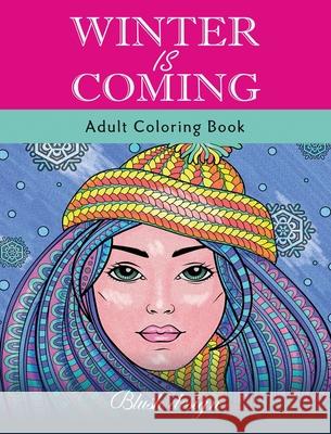 Winter Is Coming: Adult Coloring Book Blush Design 9789655750799 Valcal Software Ltd - książka