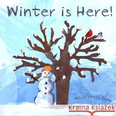Winter is Here! Gray, Heidi Pross 9781481046213 Createspace - książka