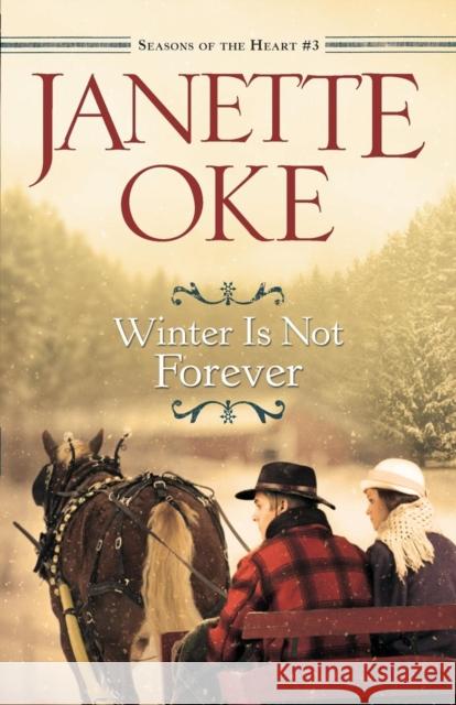 Winter Is Not Forever Janette Oke 9780764208027 Bethany House Publishers - książka