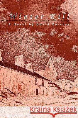 Winter Kill David Karcher 9781441590510 Xlibris Corporation - książka