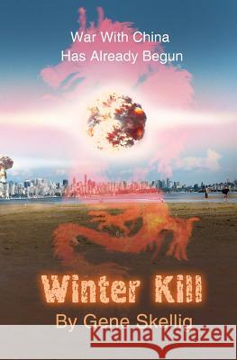 Winter Kill: War With China Has Already Begun Bikbaev, Zhamil 9780986883101 Flea Circus Press - książka