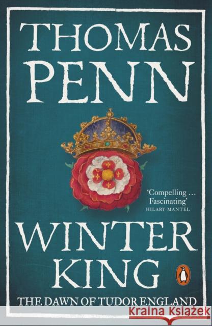 Winter King: The Dawn of Tudor England Thomas Penn 9780141986609 Penguin Books Ltd - książka