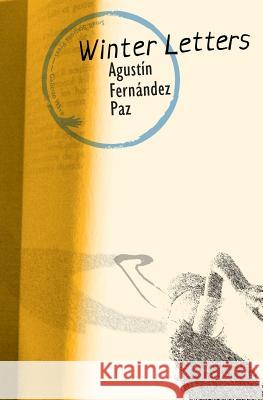 Winter Letters Agustin Fernandez Paz Jonathan Dunne  9789543840410 Small Stations Press - książka