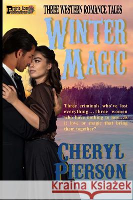 Winter Magic: Three Western Romance Tales Cheryl Pierson 9781517447588 Createspace - książka