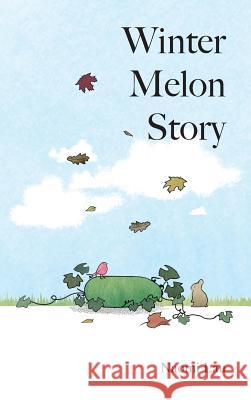 Winter Melon Story Naomi Lau 9780990591542 Naomi Lau - książka