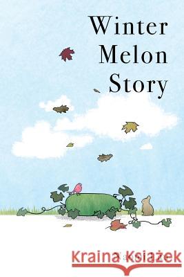 Winter Melon Story Naomi Lau 9780990591559 Wildberry Ink - książka