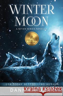 Winter Moon: A Christmas Novella Dark, Dannika 9781534943483 Createspace Independent Publishing Platform - książka