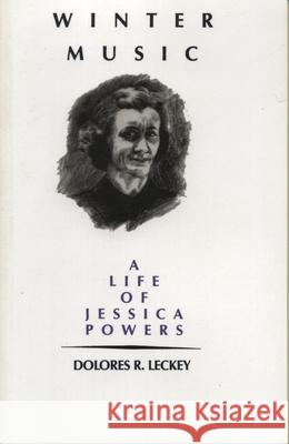 Winter Music: A Life of Jessica Powers Leckey, Dolores R. 9781556125591 Sheed & Ward - książka
