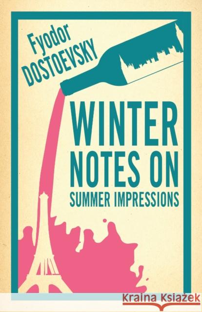 Winter Notes on Summer Impressions: New Translation Dostoevsky Fyodor 9781847496188 Alma Books Ltd - książka