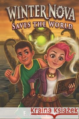 Winter Nova Saves The World E. a. Cattani 9781537713137 Createspace Independent Publishing Platform - książka