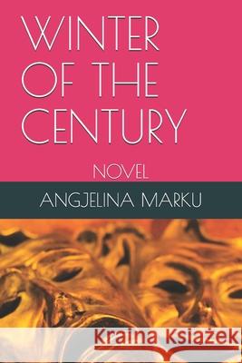 Winter of the Century: Novel Angjelina Marku 9781716897672 Lulu Press - książka