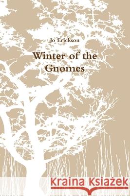 Winter of the Gnomes Jo Erickson 9781678114640 Lulu.com - książka