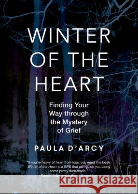 Winter of the Heart: Finding Your Way Through the Mystery of Grief Paul D'Arcy 9781594717635 Ave Maria Press - książka
