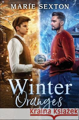 Winter Oranges Marie Sexton 9798836440541 Independently Published - książka