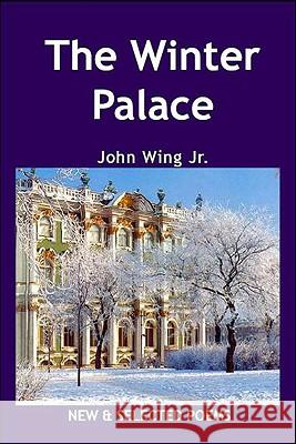 Winter Palace: New and Selected Poems John Wing 9780889628779 Mosaic Press - książka