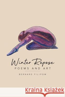 Winter Repose Bernard Filipow 9780228821915 Tellwell Talent - książka