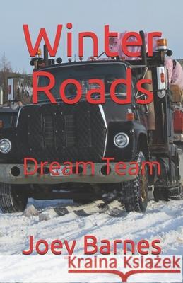 Winter Roads: Dream Team Joey Barnes Koo 9798738883156 Independently Published - książka