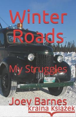 Winter Roads: My Struggles Joey Barnes Koo 9798736874088 Independently Published - książka