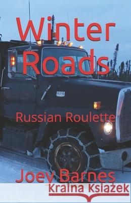 Winter Roads: Russian Roulette Barnes Koo, Joey 9798744326135 Independently Published - książka