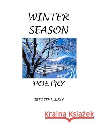 Winter Season Poetry Greg Zemlansky 9781693642661 Independently Published - książka