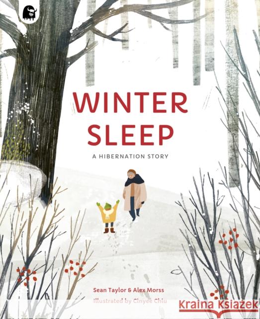 Winter Sleep: A Hibernation Story Cinyee Chiu 9780711270152 Quarto Publishing PLC - książka
