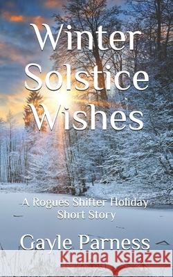 Winter Solstice Wishes: A Rogues Shifter Holiday Short Story Gayle Parness 9781733278423 Gayle Parness - książka