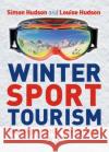 Winter Sport Tourism Louise Hudson 9781910158401 Goodfellow Publishers Limited