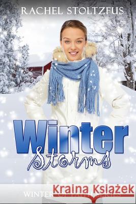 Winter Storms Rachel Stoltzfus 9781523432370 Createspace Independent Publishing Platform - książka