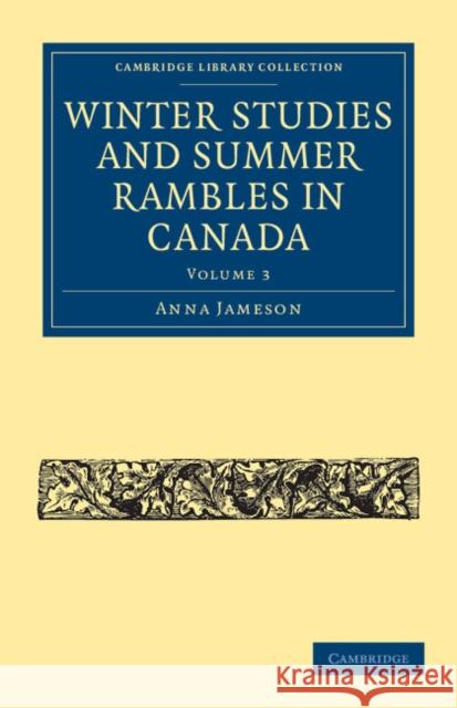 Winter Studies and Summer Rambles in Canada Anna Jameson 9781108033565 Cambridge University Press - książka